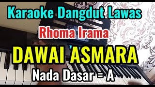 DAWAI ASMARA  RHOMA IRAMA  KARAOKE DANGDUT LAWAS  NADA DASAR  A [upl. by Ahsienauq]