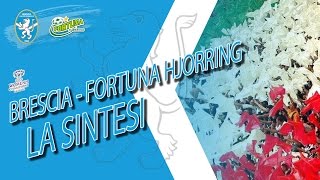 Brescia Fortuna Hjorring la sintesi [upl. by Vito831]