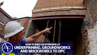 HOW TO BUILD AN EXTENSION 5  Underpinning Groundworks and Brickworks to DPC [upl. by Sreip]