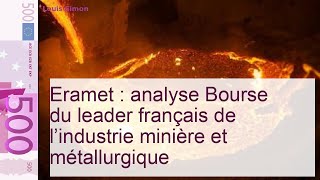 Eramet  analyse du leader de l’industrie minière et métallurgique [upl. by Tini980]