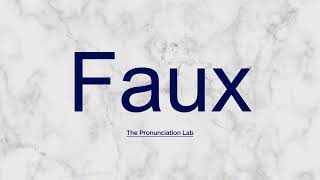 Faux Pronunciation How to Pronounce Faux — How to Say Faux the Right Way [upl. by Darnell]