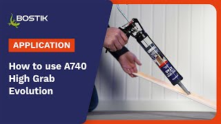 How to use A740 high grab evolution  Application  Bostik [upl. by Courcy]