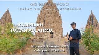 Ibadah Online GKI Bondowoso Minggu 3 November 2024 pk 0700 wib  Candi Prambanan Yogyakarta [upl. by Nosrak]