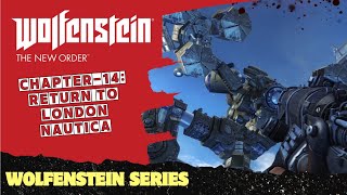 Wolfenstein The New Order Walkthrough Chapter 14  Return to London Nautica  No Commentary [upl. by Signe700]