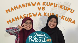 MAHASISWA KUPUKUPU VS KURAKURA  NALAR PODCAST 2 [upl. by Rebmak42]