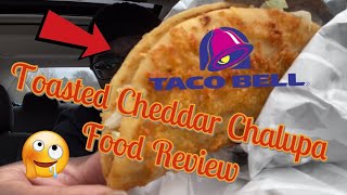 Toasted Cheddar Chalupa Review [upl. by Rosanna]