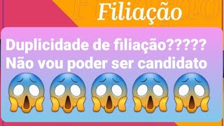 Duplicidade ou Pluralidade de Filiações Partidárias E agora o que faço [upl. by Aiouqahs]