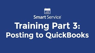 Smart Service Basics Part 3 Posting to QuickBooks [upl. by Lidstone812]