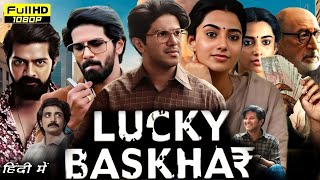 Lucky Baskhar Full Movie In Hindi Dubbed 2024  Dulquer Salmaan Meenakshi C  Review amp Facts [upl. by Barthol662]