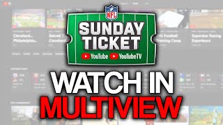 How To Watch NFL Sunday Ticket Games in Multiview YouTube and YouTube TV  2024 Season [upl. by Rebmaed]