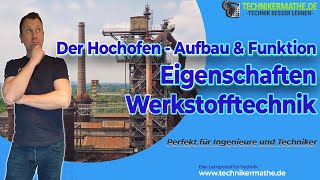 Hochofen Aufbau Funktion verstehen 🟢 Werkstofftechnik optimal für Ingenieure amp Techniker 2022 [upl. by Enahs]