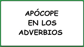 Apócope En Los Adverbios [upl. by Swayne937]