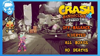 OffBalance NVerted  Full Walkthrough  No Deaths  All Gems  Crash Bandicoot 4 4k [upl. by Ylak]