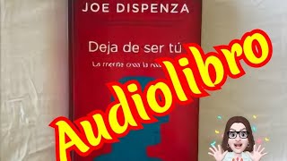 🔴Audiolibro Dispenza Deja de Ser Tú Dr Dispenza [upl. by Avie]