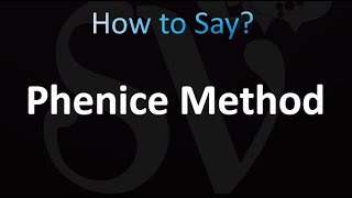 How to Pronounce Phenice Method [upl. by Lerej]