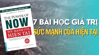 7 Bài Học Giá Trị  Sách Sức Mạnh Của Hiện Tại  Eckhart Tolle [upl. by Suzy]