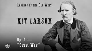 LEGENDS OF THE OLD WEST  Kit Carson Ep4 — “Civil War” [upl. by Kendrick514]