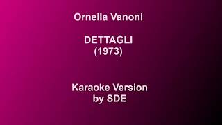 Dettagli Ornella Vanoni  Karaoke by Sde [upl. by Aneehsit]