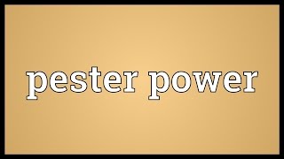 Pester power Meaning [upl. by Rhyner]