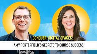 Conquer Digital Spaces Amy Porterfields Secrets to Course Success [upl. by Ralf]