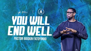 You Will End Well  Pastor Biodun Fatoyinbo  DPE Tuesday December 5 2023 [upl. by Alliuqaj526]