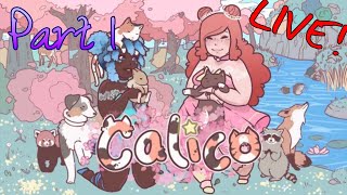 Calico part1 LIVE [upl. by Kurr]