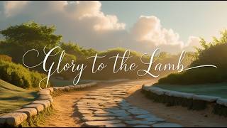 quotGlory to the Lamb 🕊️✨  Powerful Christian Worship Songquot [upl. by Izy83]