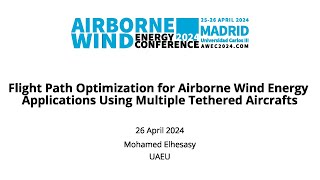 Flight Path Optimization for Airborne Wind Energy Applications Using Multiple Tethered Aircrafts [upl. by Durr]