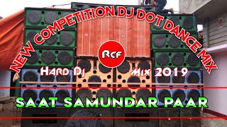 New Competition Dj 2019  Hard Dj Mix  Rcf Competition  Saat Samundar Paar [upl. by Colburn]