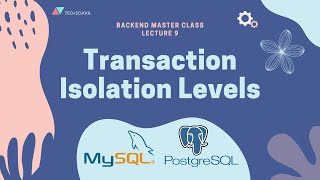 Backend 9 Understand isolation levels amp read phenomena in MySQL amp PostgreSQL via examples [upl. by Suzann]