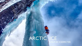 Arctic Ice  Ice climbing north of the Arctic Circle [upl. by Ulla980]