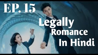 Legally romance Ep 15 in hindi [upl. by Hpejsoj]