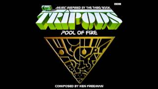 The Tripods Pool of Fire Suite  06 Freedom [upl. by Teague]