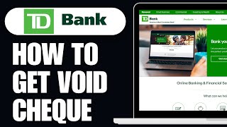 How To Get Void Cheque Online TD Bank Step by Step [upl. by Goode]