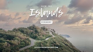 How are Islands Formed [upl. by Llerrad]