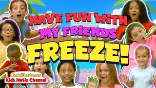 Have FUN with my Friends and FREEZE  Freeze Dance Song for Kids  Jack Hartmann [upl. by Zantos]