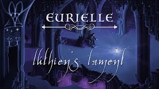 The Silmarillion Lúthiens Lament by Eurielle  Lyric Video Inspired by JRR Tolkien [upl. by Aicelf547]