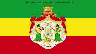 National Anthem of the Empire of Ethiopia  Himno Nacional del Imperio de Etiopía [upl. by Marv]