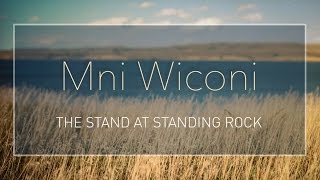 Mni Wiconi The Stand at Standing Rock [upl. by Ainos]