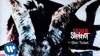 Slipknot  Skin Ticket Audio [upl. by Alihs]