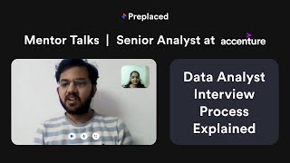 Data Analyst Job Interview Process Explained by Akash from Accenture  Mentor Talks  Preplaced [upl. by Orpheus]