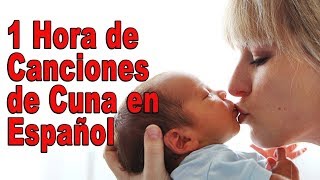 1 Hora de Canciones de Cuna del Mundo en Español  Lullabies Para Dormir y relajar [upl. by Ayahsal301]