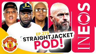 Ineos SPLIT Whether To Back Or Sack Ten Hag  Antony Wants To Stay  Straightjacket Podcast 273 [upl. by Gran406]