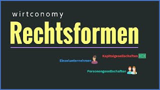 Rechtsformen von Unternehmen  Unternehmensformen  einfach erklärt  wirtconomy [upl. by Ehcnalb582]