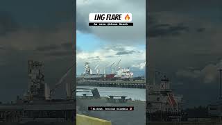 LNG flare as seen Alcan Beach kitimat britishcolumbia canada lng nature [upl. by Stefano]