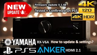 4K 120HzHDR Test amp confirmed on PS5  How to update to new firmware  settings  Yamaha RXV6A [upl. by Becka805]