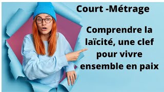 Court Métrage  Comprendre la laïcité une clef pour vivre ensemble en paix [upl. by Leinahtan]