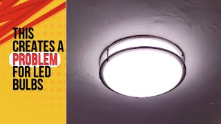 Why You Should Never Use LED House Bulbs In Closed Fixtures [upl. by Hoskinson723]