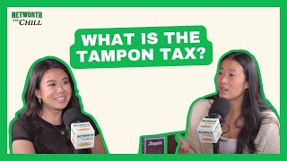 What is the Tampon Tax and Are You Paying For It  Networth amp Chill [upl. by Feola]