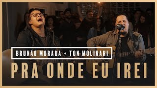 Pra Onde Eu Irei  Brunão Morada  Ton Molinari  Som do Secreto Vol 1 [upl. by Rebane]